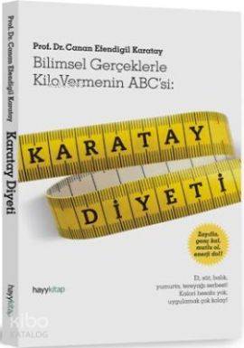 Karatay Diyeti; Hocaların Hocasından Bilimsel Gerçeklerle Kilo Vermeni