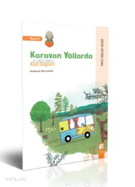 Karavan Yollarda - Kaz Dağları