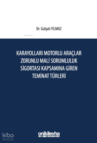Karayolları Motorlu Araçlar Zorunlu Mali Sorumluluk Sigortası Kapsamına Giren Teminat Türleri