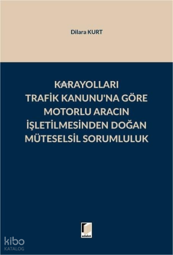 Karayolları Trafik Kanunu'na Göre Motorlu Aracın İşletilmesinden Doğan