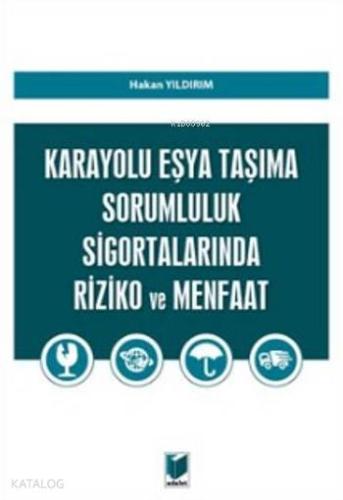 Karayolu Eşya Taşıma Sorumluluk Sigortalarında Riziko ve Menfaat