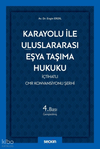Karayolu ile Uluslararası Eşya Taşıma Hukuku (Ciltli)