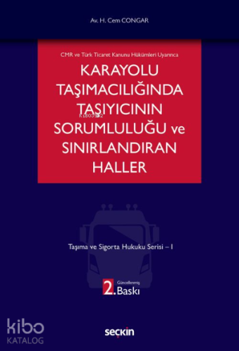 Karayolu Taşımacılığında Taşıyıcının Sorumluluğu ve Sınırlandıran Hall