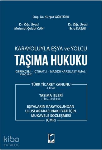 Karayoluyla Eşya ve Yolcu Taşıma Hukuku Gerekçeli - İçtihatlı - Madde Karşılaştırmalı