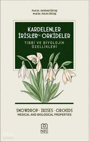 Kardelenler, İrisler, Orkideler Tıbbi ve Biyolojik Özellikleri