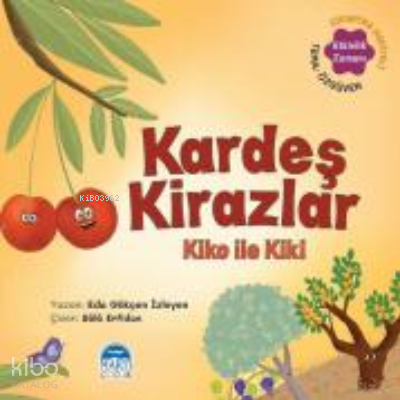 Kardeş Kirazlar Kiko ile Kiki | Eda Gökçen İzleyen | Martı Çocuk Yayın