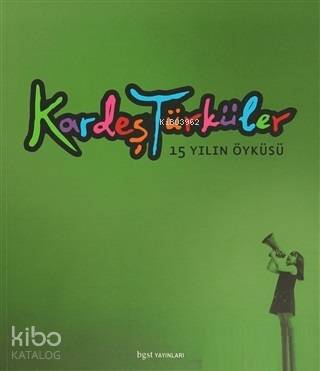 Kardeş Türküler - 15 Yılın Öyküsü | Kolektif | Bgst Yayınları