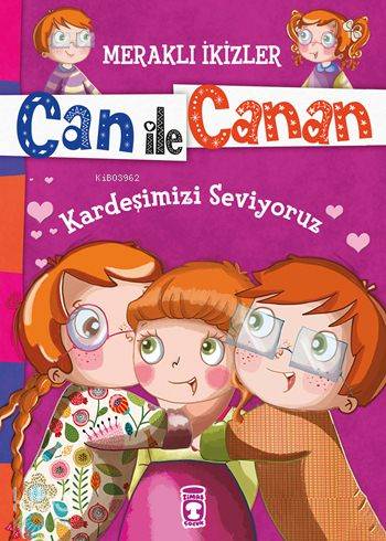 Kardeşimizi Seviyoruz (7+ Yaş); Meraklı İkizler Can ile Canan
