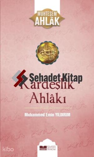 Kardeşlik Ahlakı; Muhteşem Ahlak 4