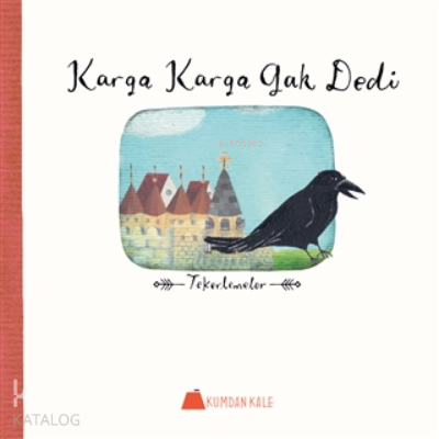 Karga Karga Gak Dedi;Tekerlemeler