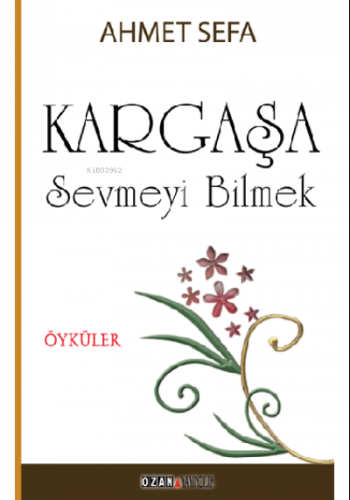 Kargaşa - Sevmeyi Bilmek