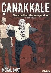 Karikatürlerle Çanakkale Çanakkale; Geçemediler, Geçemeyecekler!