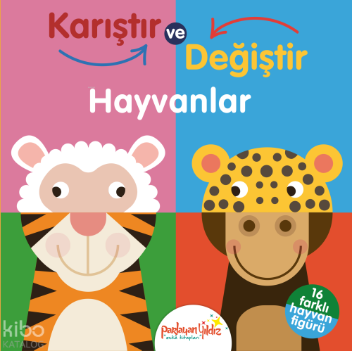 Karıştır ve Değiştir - Hayvanlar (Ciltli) | Kolektif | Parlayan Yıldız