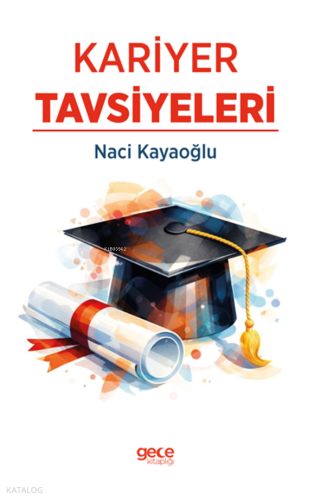 Kariyer Tavsiyeleri | Naci Kayaoğlu | Gece Kitaplığı Yayınları