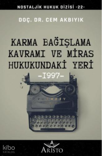 Karma Bağışlama Kavramı ve Miras Hukukundaki Yeri