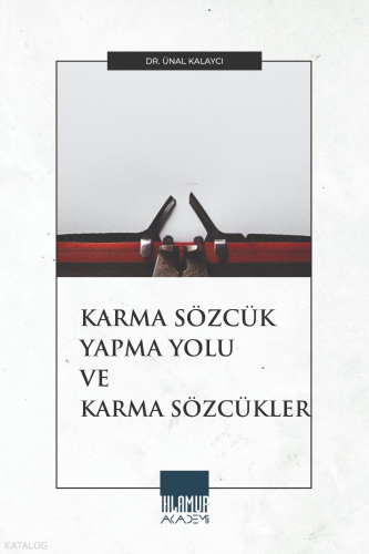 Karma Sözcük Yapma Yolu ve Karma Sözcükler | Ünal Kalaycı | Ihlamur Ak