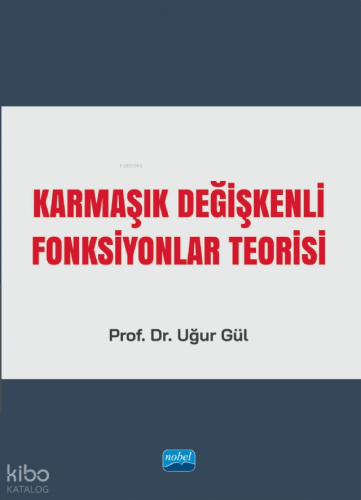 Karmaşık Değişkenli Fonksiyonlar Teorisi | Uğur Gül | Nobel Akademik Y