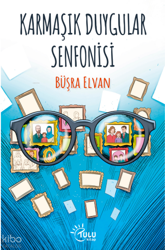 Karmaşık Duygular Senfonisi | Büşra Elvan | Tulu Kitap
