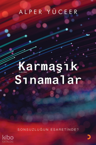 Karmaşık Sınamalar;Sonsuzluğun Esaretinde?