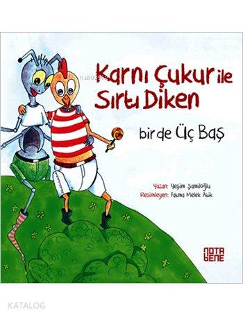 Karnı Çukur ile Sırtı Diken; Bir de Üç Baş
