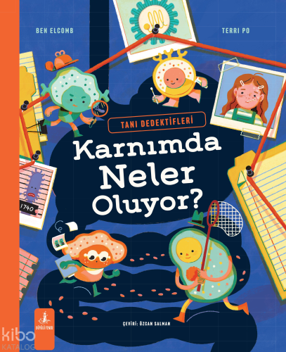 Karnımda Neler Oluyor? (Ciltli);Tanı Dedektifleri | Ben Elcomb | Büyül