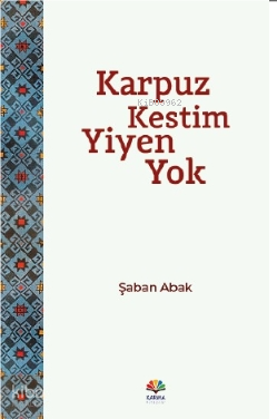 Karpuz Kestim Yiyen Yok