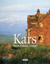 Kars (Ciltli); "Beyaz Uykusuz Uzakta"