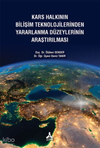 Kars Halkının Bilişim Teknolojilerinden Yararlanma