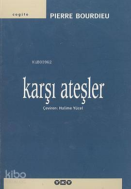 Karşı Ateşler | Pierre Bourdieu | Yapı Kredi Yayınları ( YKY )