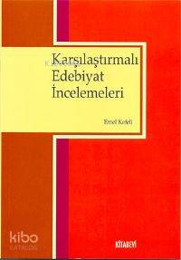 Karşılaştırmalı Edebiyat İncelemeleri | Emel Kefeli | Kitabevi Yayınla