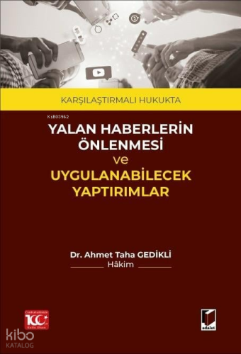 Karşılaştırmalı Hukukta Yalan Haberlerin Önlenmesi ve Uygulanabilecek Yaptırımlar