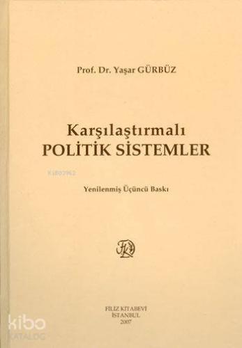 Karşılaştırmalı Politik Sistemler | Yaşar Gürbüz | Filiz Kitabevi