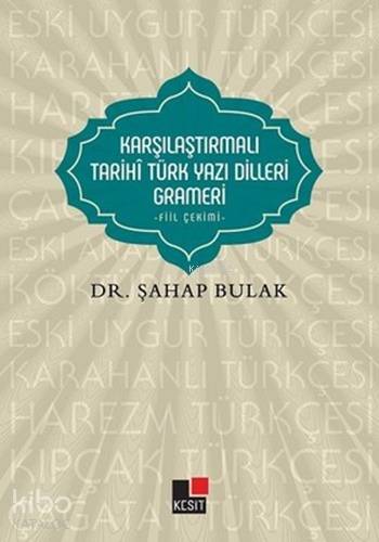 Karşılaştırmalı Tarihî Türk Yazı Dilleri Grameri; - Fiil Çekimi - | Şa