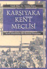 Karşıyaka Kent Meclisi; Kent Yöntemine Bir Katılım Deneyimi