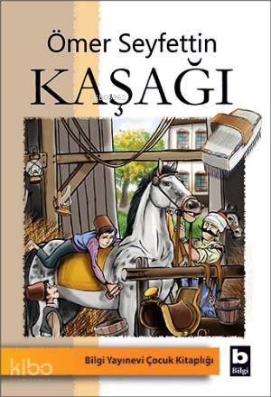 Kaşağı | Ömer Seyfettin | Bilgi Yayınevi