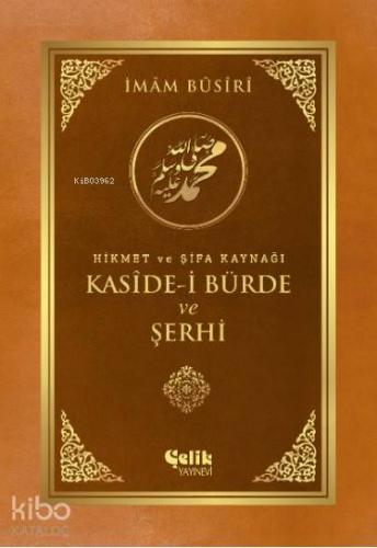 Kaside - i Bürde ve Şehri; Hikmet ve Şifa Kaynağı | Kolektif | Çelik Y