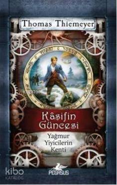 Kaşifin Güncesi; Yağmur Yiyicilerin Kenti