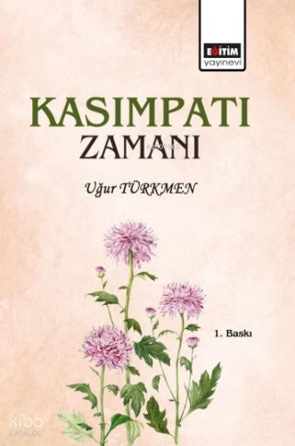 Kasımpatı Zamanı (Ciltli) | Uğur Türkmen | Eğitim Yayınevi