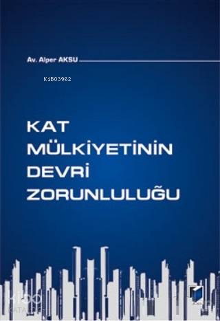 Kat Mülkiyetinin Devri Zorunluluğu