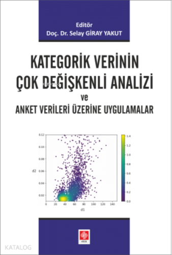 Kategorik Verinin Çok Değişkenli Analizi ve Anket Verileri Üzerine Uygulamalar