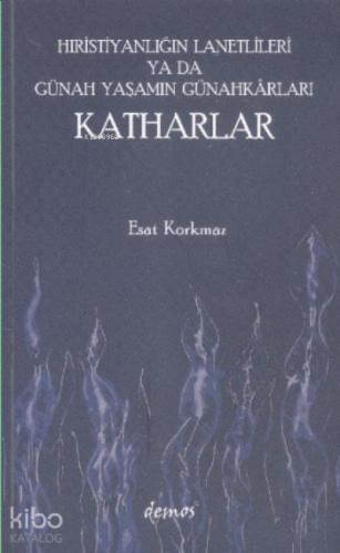Katharlar;Hıristiyanlığın Lanetleri ya da Günah Yaşamın Günahkarları