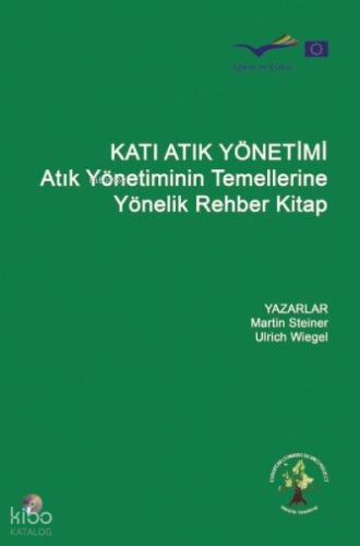 Katı Atık Yönetimi; Atık Yönetiminin Temellerine Yönelik Rehber Kitap