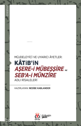Kâtib’in Aşere-i Mübeşşire ve Seb‘a-i Münzire Adlı Risaleleri;Müjdeleyici ve Uyarıcı Âyetler