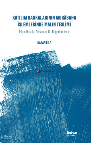 Katılım Bankalarının Murabaha İşlemlerinde Malın Teslimi; İslam Hukuku Acısından Bir Değerlendirme