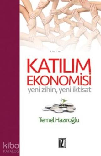 Katılım Ekonomisi; Yeni Zihin Yeni İktisat