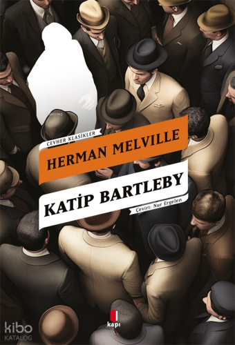 Katip Bartleby;Bir Wall Street Hikâyesi | Herman Melville | Kapı Yayın
