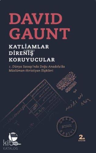 Katliamlar, Direniş, Koruyucular; 1. Dünya Savaşı'nda Doğu Anadolu'da Müslüman-Hıristiyan İlişkileri