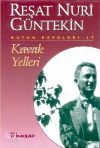 Kavak Yelleri | Reşat Nuri Güntekin | İnkılâp Kitabevi