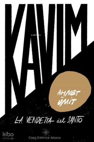 Kavim La Vendetta Del Santo - Kavim | Ahmet Ümit | Casa Editrice Altan