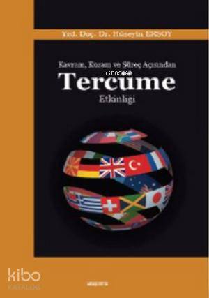 Kavram, Kuram ve Süreç Açısından Tercüme Etkinliği